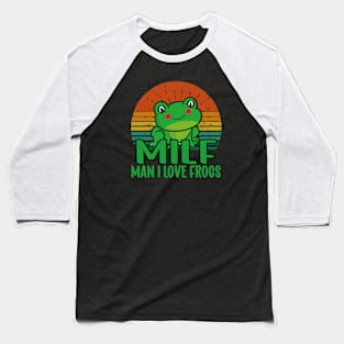 Man I love Frogs Baseball T-Shirt